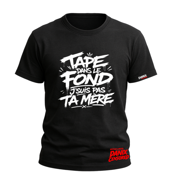 T-shirt "Tape dans le fond, j’suis pas ta mère" – Streetwear audacieux Danix Censored